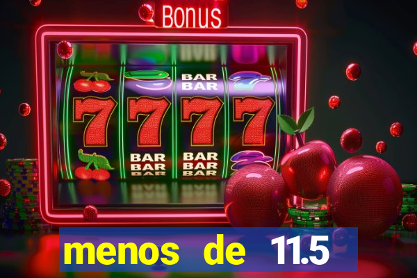 menos de 11.5 escanteios o que significa